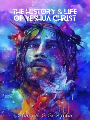 cover image of The History & Life of Yeshua Christ